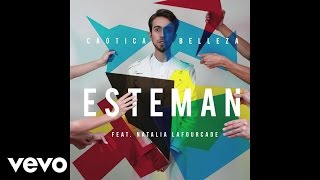 Esteman  Caótica Belleza Audio ft Natalia Lafourcade [upl. by Brendin]