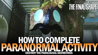 How to Complete Paranormal Activity Paracausal Geometries Destiny 2 [upl. by Rinee]