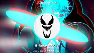 Britney Spears  Toxic SAMPLIFIRE Remix [upl. by Eno]