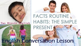 Facts Routine Habits  The Simple Present  English Lesson [upl. by Jarlathus126]