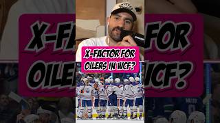 Who is your XFactor for the Edmonton Oilers in the Western Conference Final [upl. by Ecyoj719]