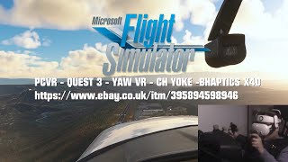 FLIGHT SIM 2020  PCVR  QUEST 3  YAW VR  BHAPTICS X40  CH YOKE [upl. by Vittoria]