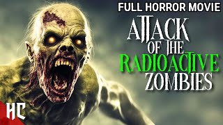 Attack Of The Radioactive Zombies  Full Zombie Horror Movie  Free Horror Movie [upl. by Sheeran]