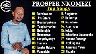 Prosper Nkomezi Songs 2023  Prosper Nkomezi Top 20 Songs 2023 [upl. by Ecila]