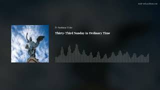 ThirtyThird Sunday in Ordinary Time [upl. by Humph]