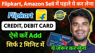 How To Add DebitCredit Cards In Flipkart  Flipkart Me ATM Card Kaise Jode  Credit Card Kaise Jode [upl. by Coumas]