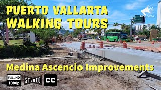 PUERTO VALLARTA WALKING TOUR • Medina Ascencio Improvements [upl. by Russom]