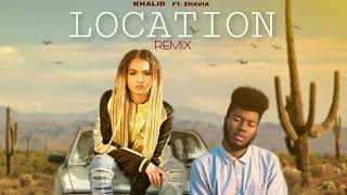 Khalid x Zhavia  LOCATION Remix Audio [upl. by Adnohr4]