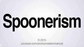 How to Pronounce Spoonerism [upl. by Ari595]