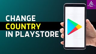 How To Change Country In Google Play Store  Full Guide [upl. by Noval377]