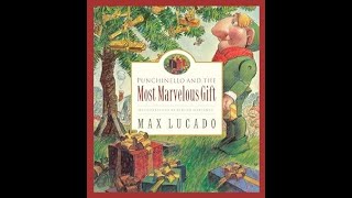 Punchinello and the Most Marvelous Gift by Max Lucado StorieswithyourGrandmo [upl. by Garibold105]