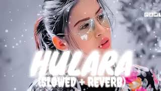 HULARA SlowedReverb  Punjabi Lofi Song  Chill with Beats [upl. by Notnarb]