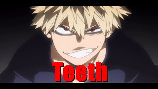 TEETH AMV Bakugou Katsuki [upl. by Nanni651]