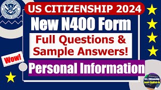 New N400 Form  Personal Information for US citizenship Interview 2024 Questions amp sample answers [upl. by Aziaf]