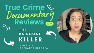 True Crime Documentary Reviews The Raincoat Killer Chasing a Predator in Korea [upl. by Nonek]