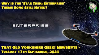 Why is the Star Trek Enterprise Theme Song Still Hated  TOYG News Byte  17th September 2024 [upl. by Suu]