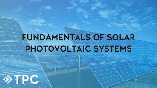 Solar Photovoltaic System Basics Webinar  TPC Training [upl. by Nuarb]