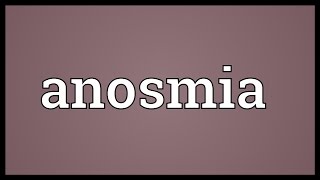 Anosmia Meaning [upl. by Reneta]