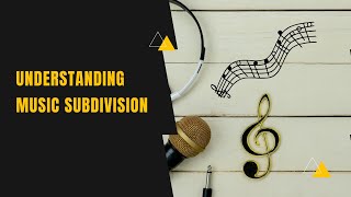 Subdivision Defined Understanding the basic idea of music subdivision [upl. by Engedus]