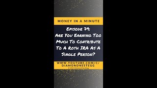 Are You Earning Too Much To Contribute To A Roth IRA As A Single Person  Money In A Minute SHORTS [upl. by Tiphanie720]