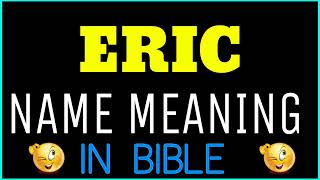 Eric Name Meaning In Bible  Eric meaning in English  Eric name meaning In Bible [upl. by Odlamur]