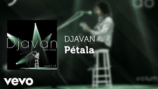 Djavan  Pétala Ao Vivo Áudio Oficial [upl. by Egon208]