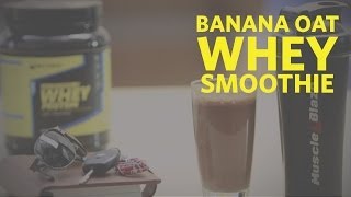 Banana Oat Whey Smoothie  Whey too Tasty  Healthy Recipes [upl. by Rosenwald170]