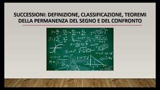 MATEMATICA SUCCESSIONI DEFINIZIONE TEOREMI DELLA PERMANENZA DEL SEGNO E DEL CONFRONTO [upl. by Guyer764]