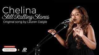 CHELINA  Still rolling stones by Lauren Daigle [upl. by Esinehs656]