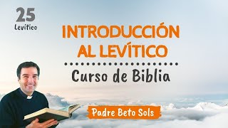 25 INTRODUCCIÓN AL LEVÍTICO  Curso de Biblia Católico [upl. by Abby]