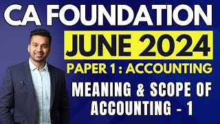 Ch 1 Theoretical Framework  Unit 1 Part 1  CA Foundation Accounts  June 2024  CA Parag Gupta [upl. by Leopold806]