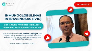 Inmunoglobulinas intravenosas IVIG y Autismo  ENTREVISTA al Dr Javier Carbajal [upl. by Antone]