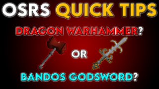 Dragon Warhammer or Bandos Godsword  OSRS Quick Tips in 3 Minutes or Less [upl. by Ennovahc]