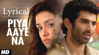 quotPiya Aaye Naquot Aashiqui 2 Full Song with Lyrics  Aditya Roy Kapur Shraddha Kapoor [upl. by Anglim]