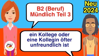 B2  Beruf  Mündliche Prüfung Teil 3  Kollege oder Kollegin öfter unfreundlich ist   neu 2024 [upl. by Doralynn270]