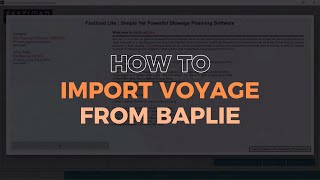 How to Import Voyage From BAPLIE Basic Guide for Fastload [upl. by Haraf]