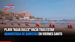 🔴🔵Chorrillos Playa quotAgua Dulcequot vacía tras estar abarrotada en Viernes Santo [upl. by Eilahtan]