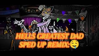 HELLS GREATEST DAD SPED UP REMIX [upl. by Louise]