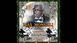 Max MONGALI  Adolphine [upl. by Annai]