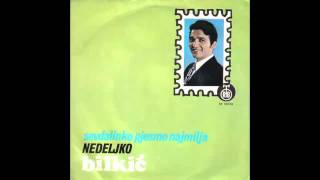 Nedeljko Bilkic  Sevdalinko pjesmo najmilija  Audio 1972 HD [upl. by Kellsie367]