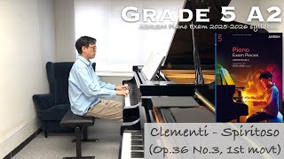 Grade 5 A2  Clementi  Spiritoso Op36 No3 1st movt  ABRSM Piano Exam 20252026  Stephen Fung [upl. by Ladnar]