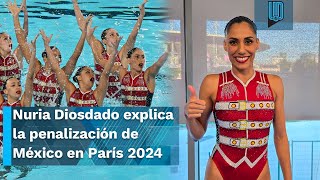 ¿Por qué castigaron al equipo mexicano de natación artística en París 2024 Nuria lo explica [upl. by Stephens142]