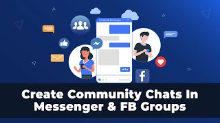 How to create Community Chats in Messenger amp FB Groups [upl. by Arfihs600]