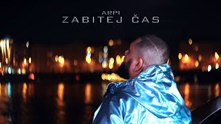 ARPI  ZABITEJ ČAS prod Fillipian Official Video [upl. by Eveline]