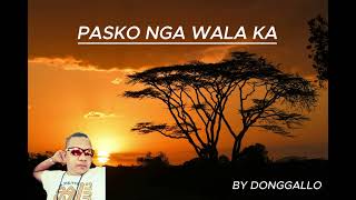 PASKO NGA WALA KA edward trit beat by donggallo DONGGALLO Bisaya RAP song [upl. by Gersham]