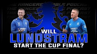 Will John Lundstram Start The Scottish Cup FINAL  Rangers Rabble Podcast [upl. by Nador595]