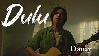 DANAR  DULU OFFICIAL MUSIC VIDEO [upl. by Manson]