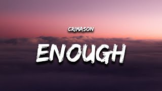 CRIMASON  Enough Lyrics [upl. by Osric141]