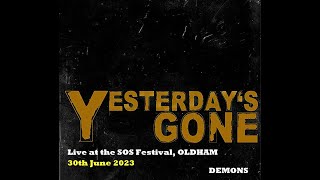 Yesterdays Gone Live at the SOS Festival Oldham 30th June 2023 Demons [upl. by Dalury]