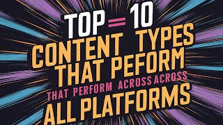 Top 10 Content Types That Perform Best Across All Platforms [upl. by Inattyrb595]